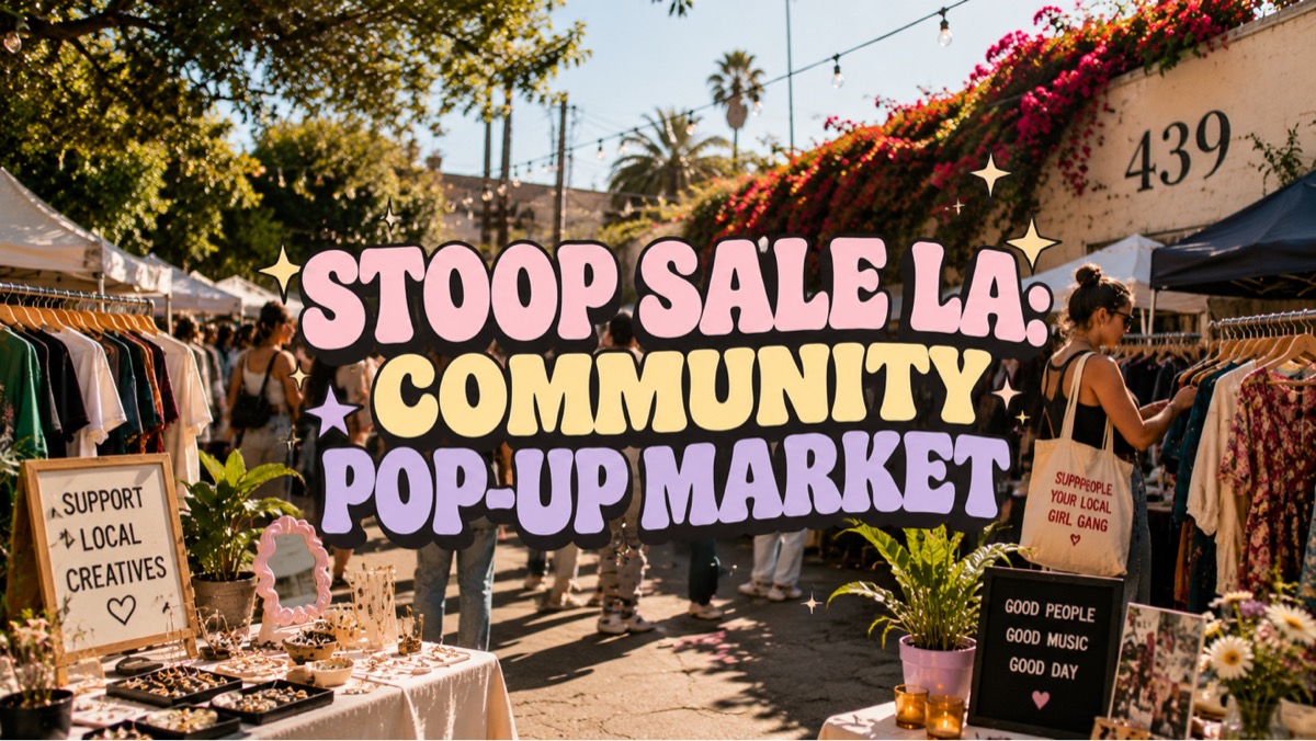 STOOP SALE LA: COMMUNITY POP-UP MARKET ✨🛍️